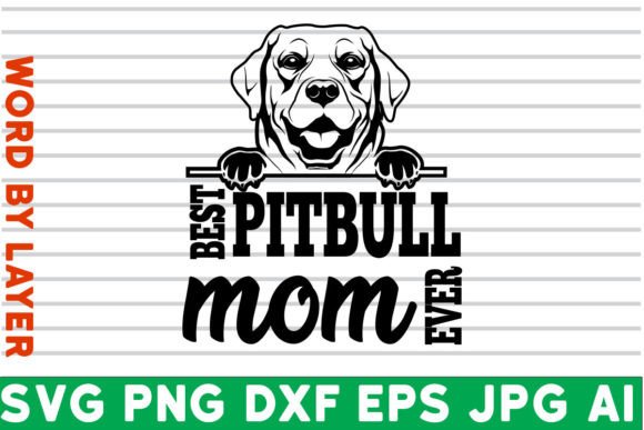 Best Pitbull Mom Ever SVG Design Review