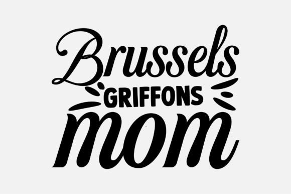 Brussels Griffons Mom Dog SVG Design Review