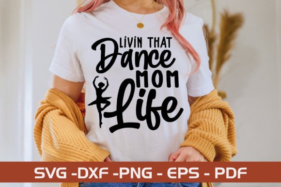 Livin That Dance Mom Life SVG Design Review