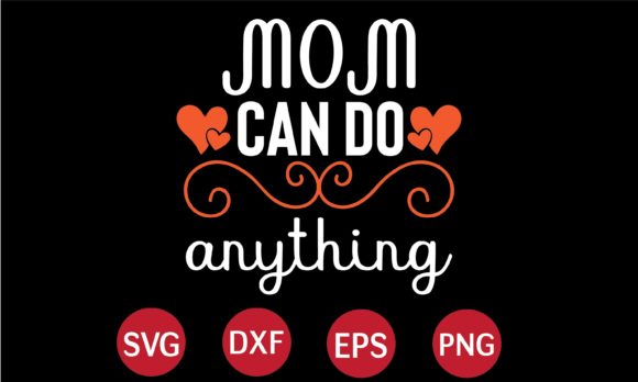 Mom Can Do Anything SVG: A Designer’s Stitch Test