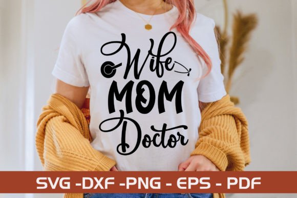 Wife Mom Doctor SVG Design: A Crafter’s Review